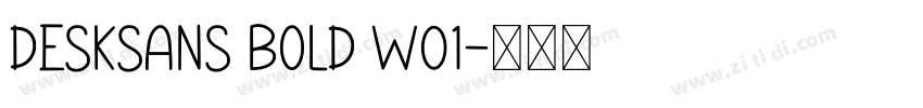 DeskSans Bold W01字体转换 DeskSans Bold W01字体转换